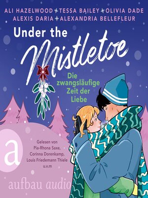cover image of Under the Mistletoe--Die zwangsläufige Zeit der Liebe (Ungekürzt)